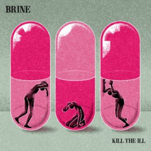 Brine - Kill The Ill