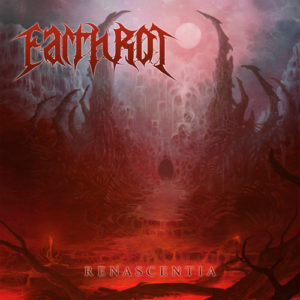 Earthrot - Renascentia