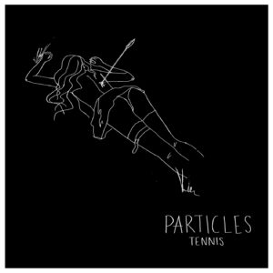 Particles - Tennis