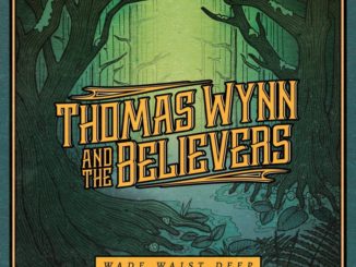 Thomas Wynn And The Believers - Wade Waist Deep