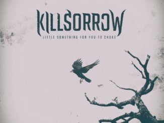 Killsorrow - Little Something To Choke