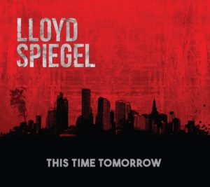 Lloyd Spiegel - This Time Tomorrow