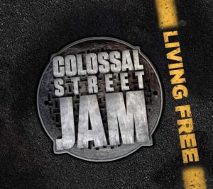Colossal Street Jam - Living Free