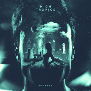 High Tropics - 15 Years