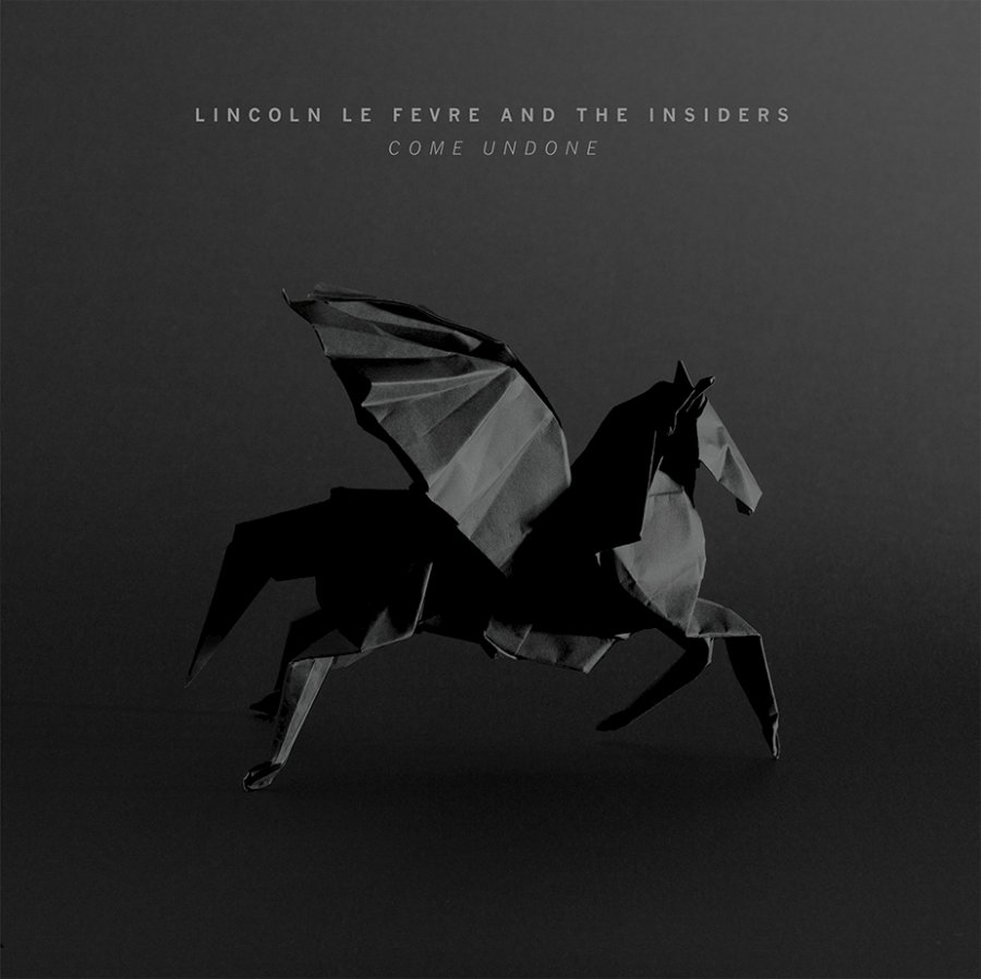 Lincoln le Fevre & the Insiders - Come Undone