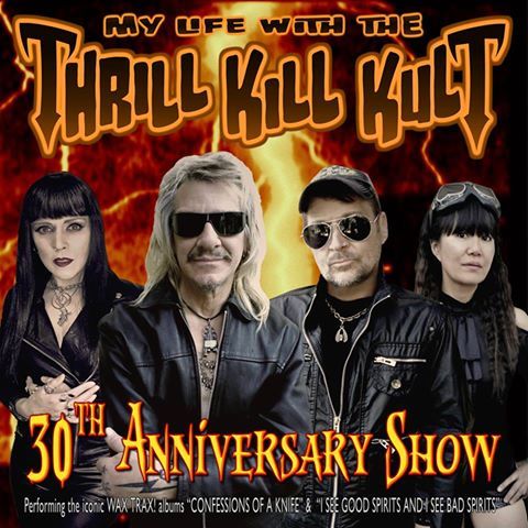 My Life With The Thrill Kill Kult 30th Anniversary Tour 