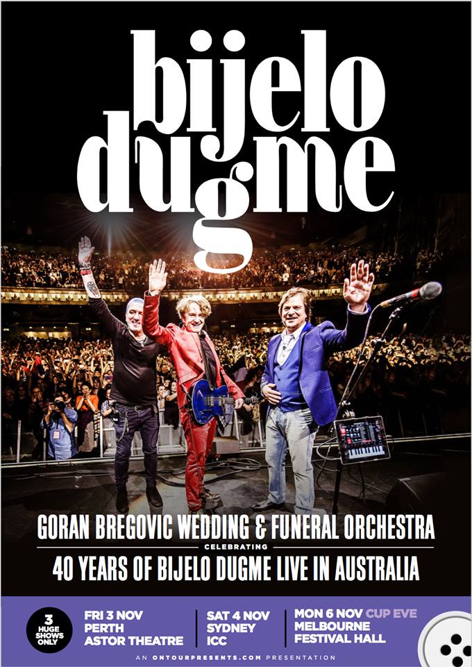 Goran Bregovic - Bijelo Dugme Australian tour