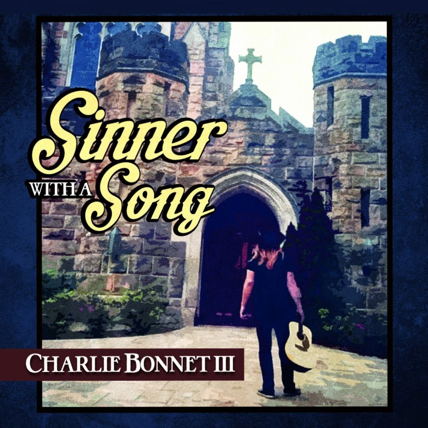 Charlie Bonnet - Sinner With A Song