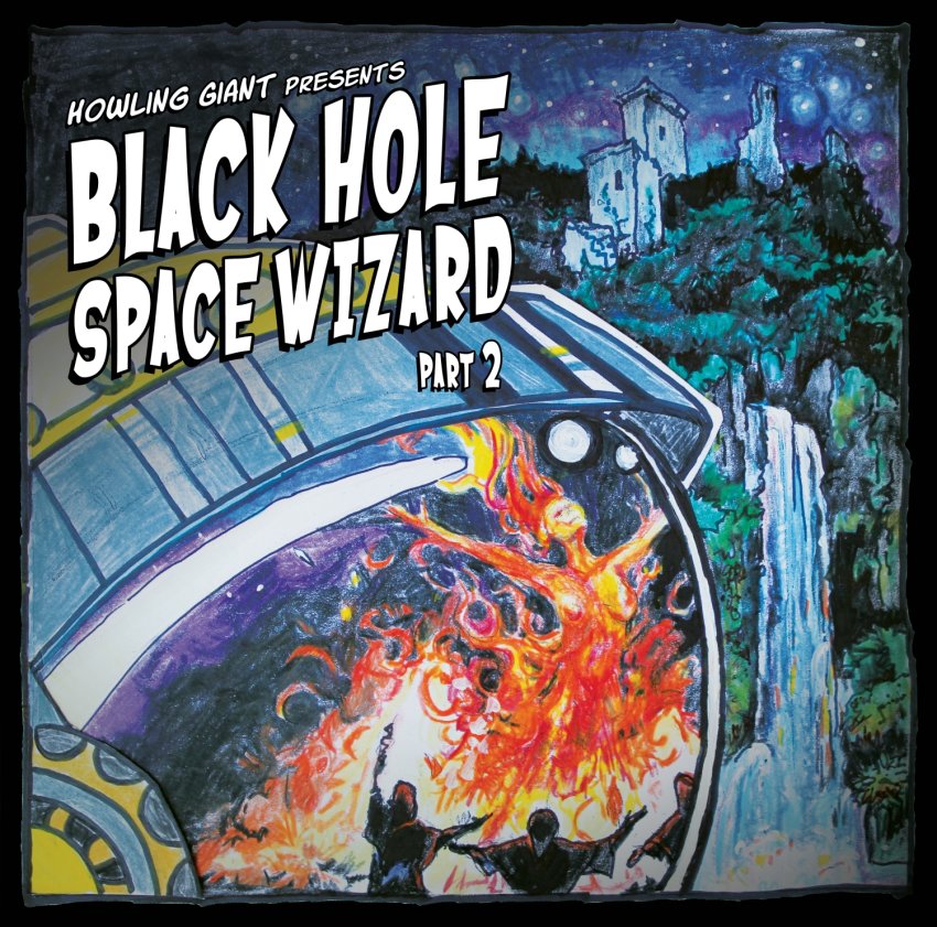 Howling Giant - Black Hole Space Wizard part 2