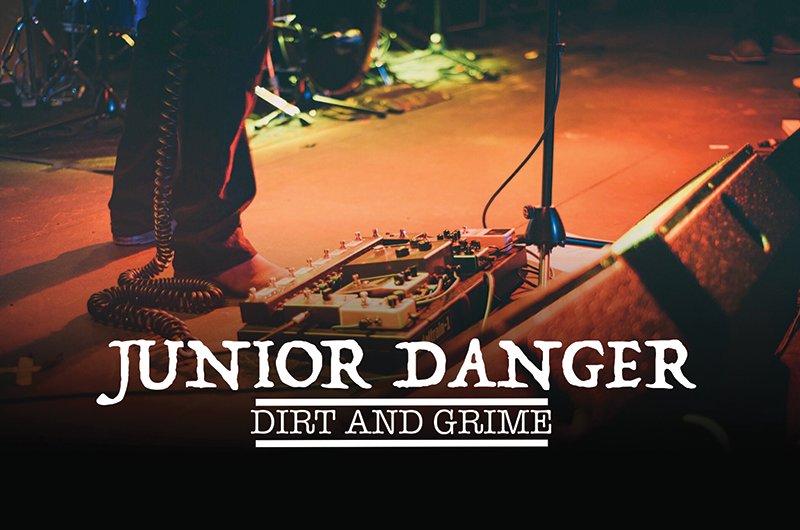 Junior Danger - Dirt And Grime