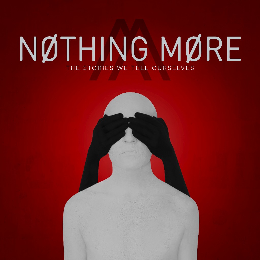 Nothing More - The Stories we tell ourselves