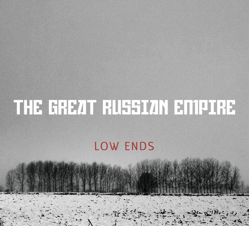 The Great Russian Empire - Low Ends