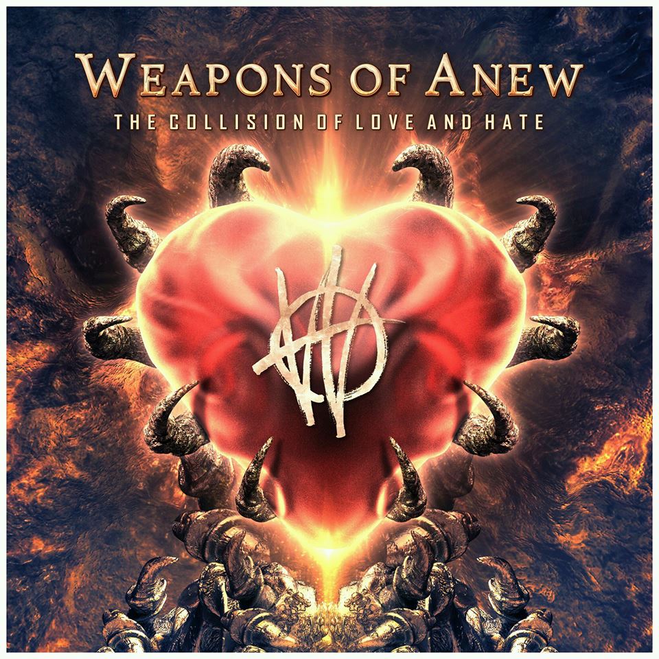 Weapons Of Anew - The Collision Of Love And Hate
