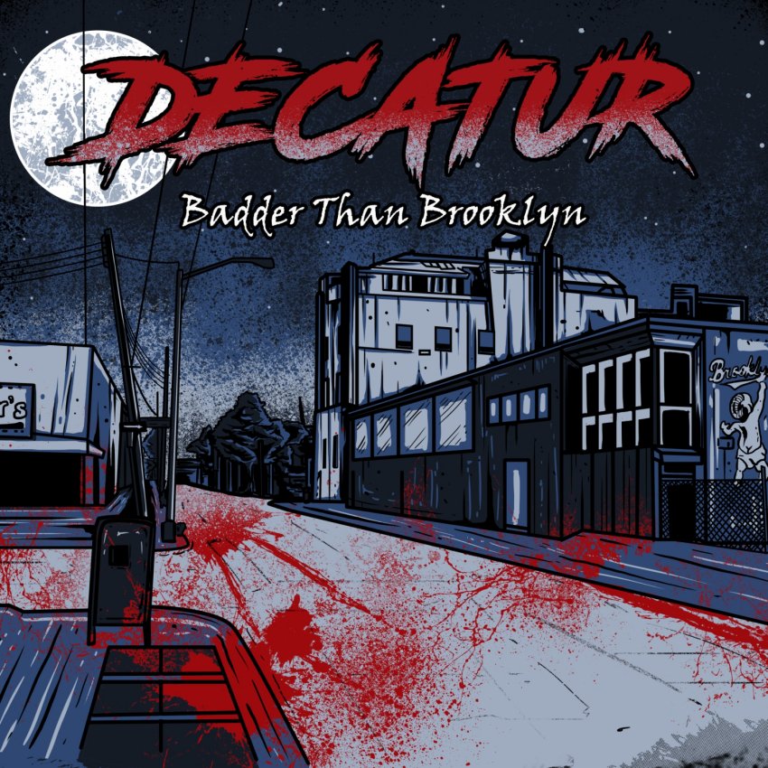 Decatur - Badder Than Brooklyn