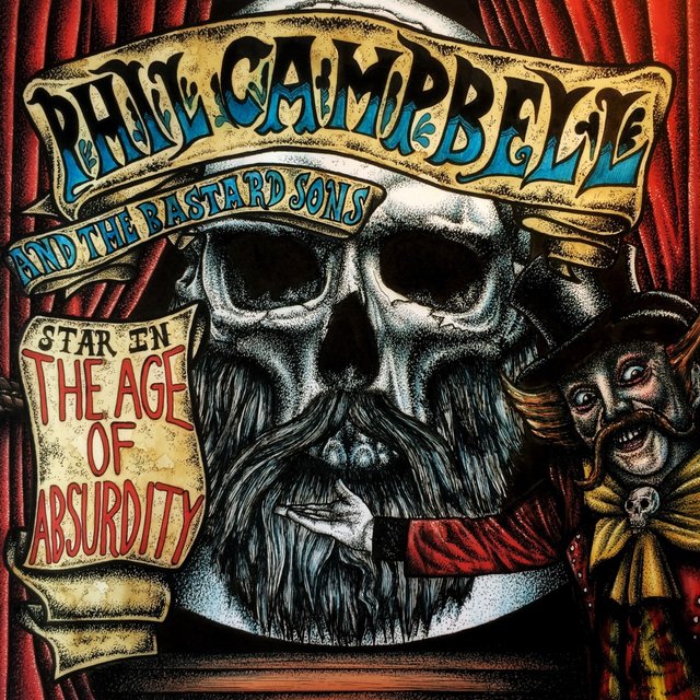 Phil Campbell & The Bastard Sons - The Age Of Absurdity