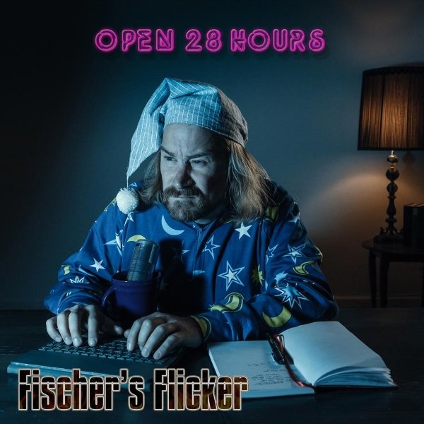 Fischer's Flicker - Open 28 Hours