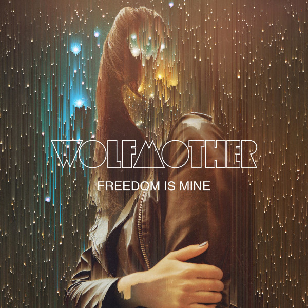 Wolfmother - Freedom Is Mine