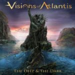 Visions Of Atlantis - The Deep And The Dark