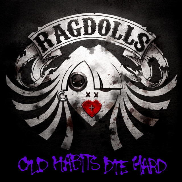 Ragdolls - Old Habits Die Hard