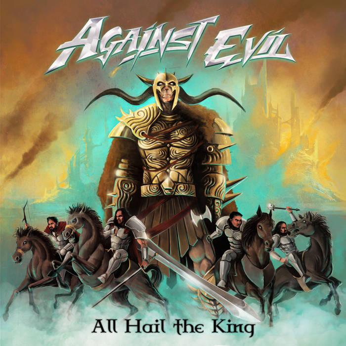 Against Evil - All Hail The King