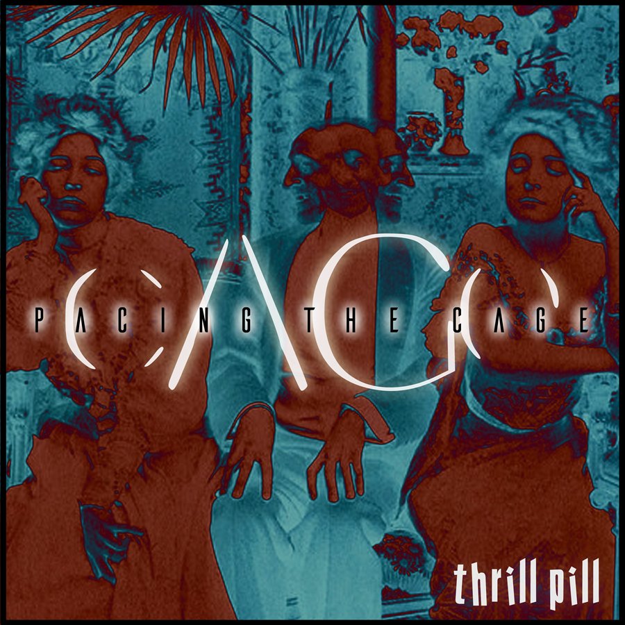 Pacing The Cage - Thrill Pill