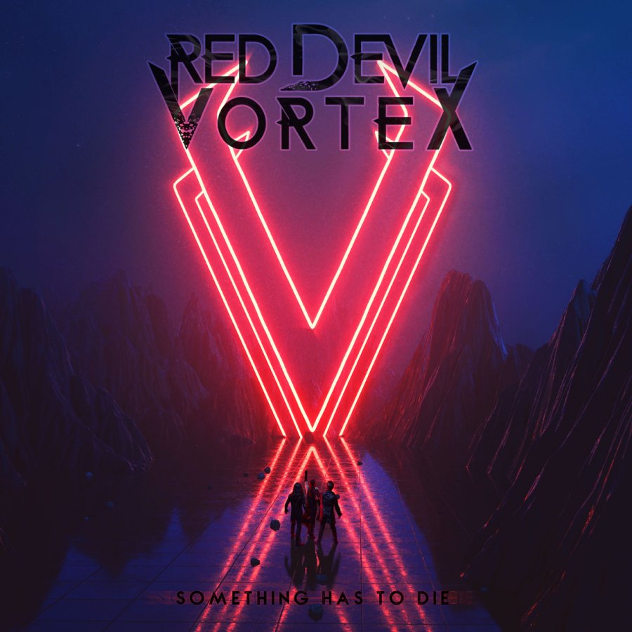 Red Devil Vortex - Something Has To Die