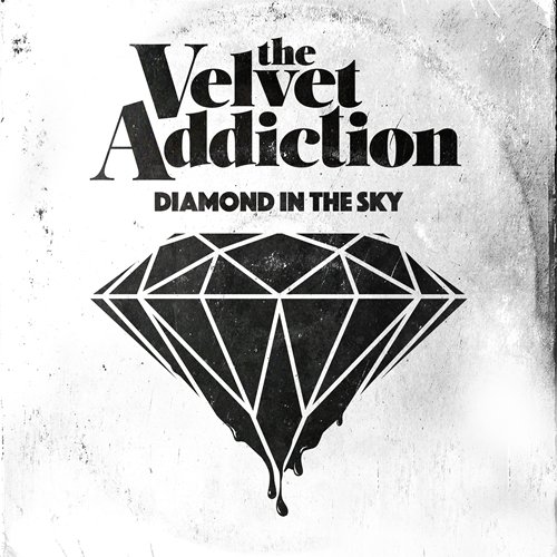 The Velvet Addiction - Diamond In The Sky