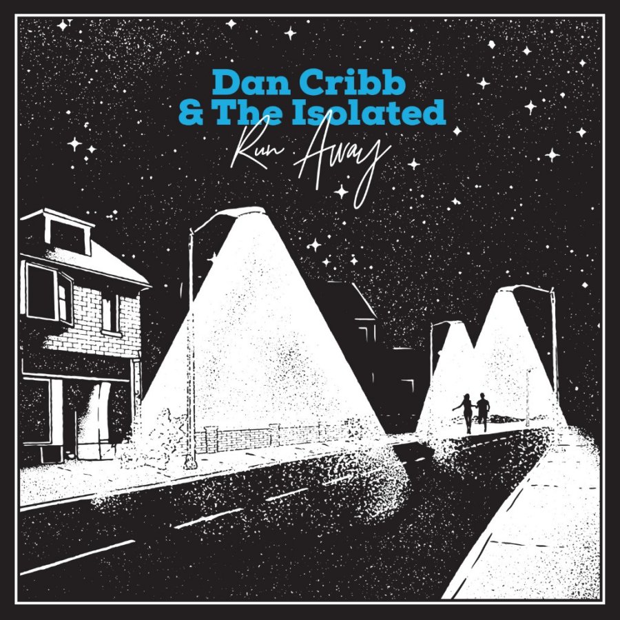 Dan Cribb & The Isolated - Run Away