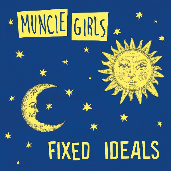 Muncie Girls - Fixed Ideas