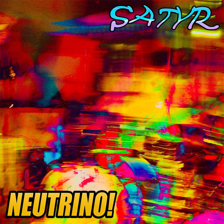 Satyr - Neutrino!