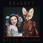 Arabot - Who Do You Love?
