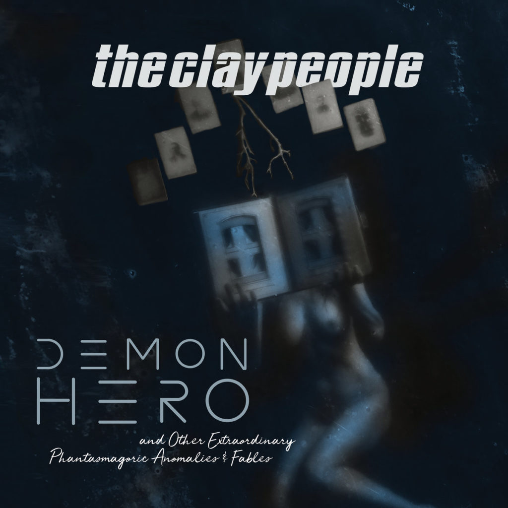 The Clay People - Demon > Hero and Other Extraordinary Phantasmagoric Anomalies & Fables