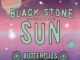 Black Stone From The Sun - Butterflies