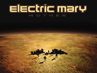 Electric Mary - Mother