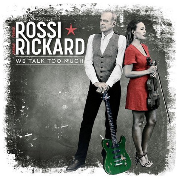 Rossie Rickard - We Talk Too Much