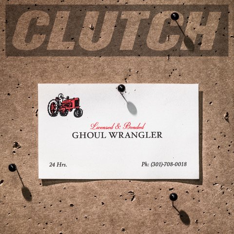 Clutch - Ghost Wrangler