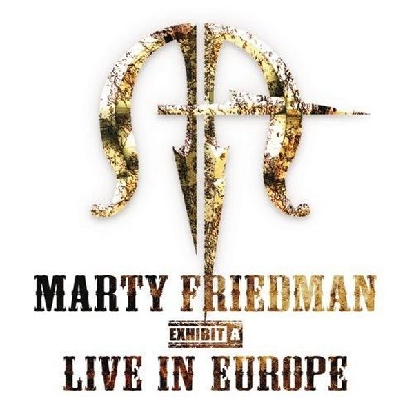 Marty Friedman - Exhibit A: Live In Europe