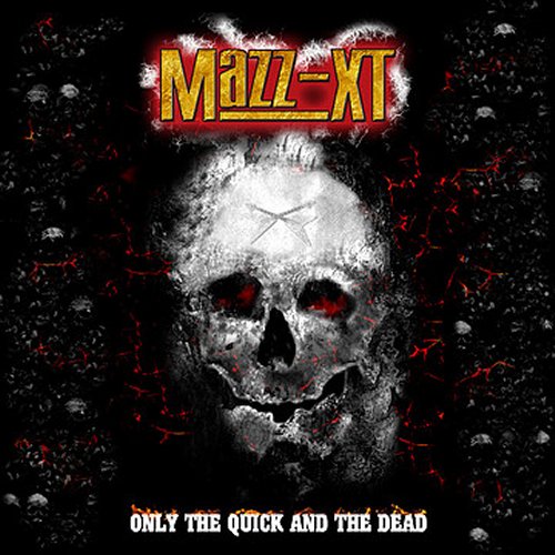 Mazz-XT - Only The Quick And The Dead