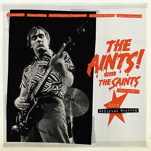 The Aints! Play The Saints (’73 - ‘78) 