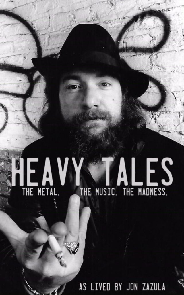 "Heavy Tales: The Metal. The Music. The Madness. As Lived by Jon Zazula"
