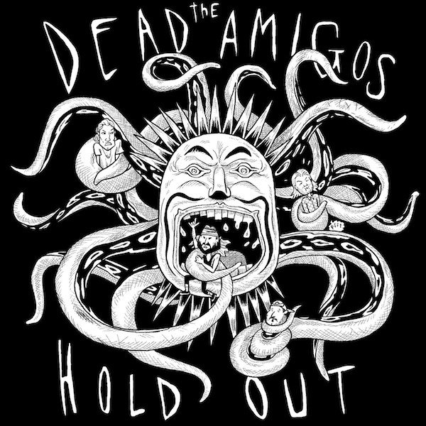 The Dead Amigos - Hold Out
