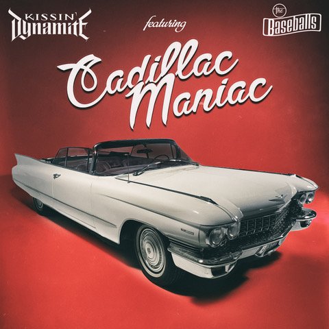 Kissin Dynamite - Cadillac Man
