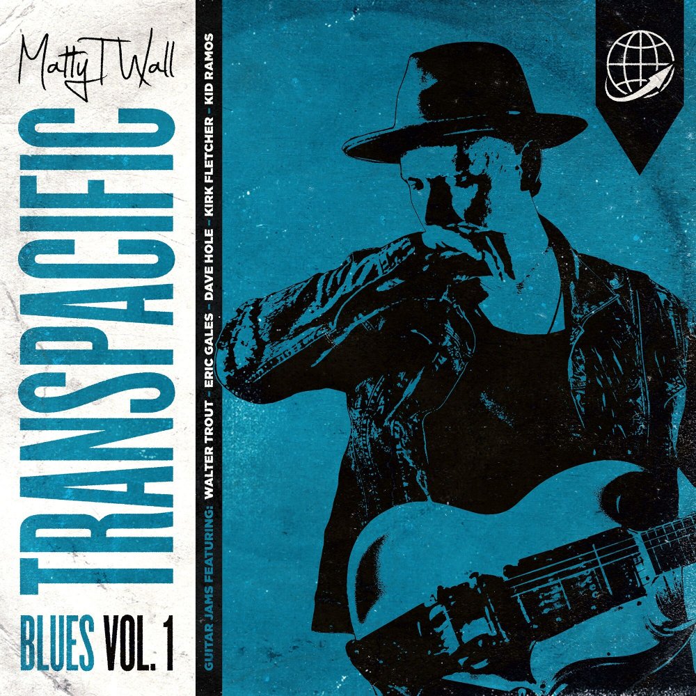 Matty T Wall - Transpacific Blues Vol.