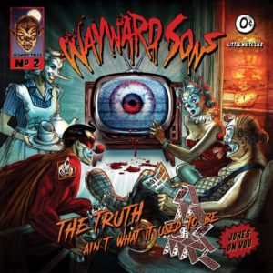Wayward Sons - The Truth Ain’t What It Used To Be