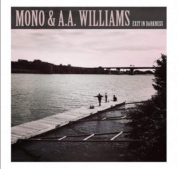 Mono / A.A. Williams - Exit In Darkness