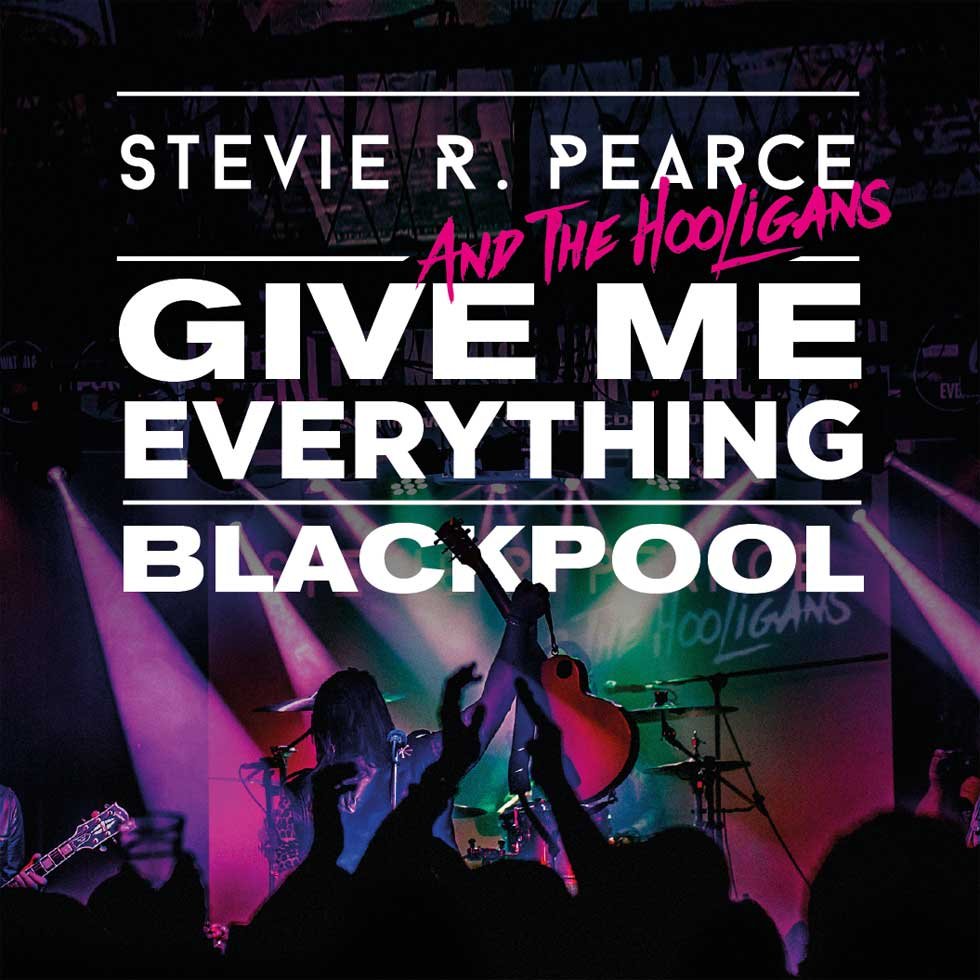 Stevie R. Pearce and the Hooligans - Give Me Everyting Blackpool