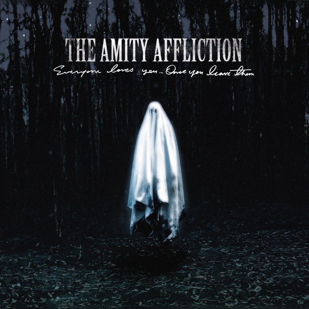 The Amity Affliction - Everyone Loves You… Once You Leave Them