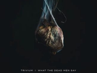 Trivium - What The Dead Men Say