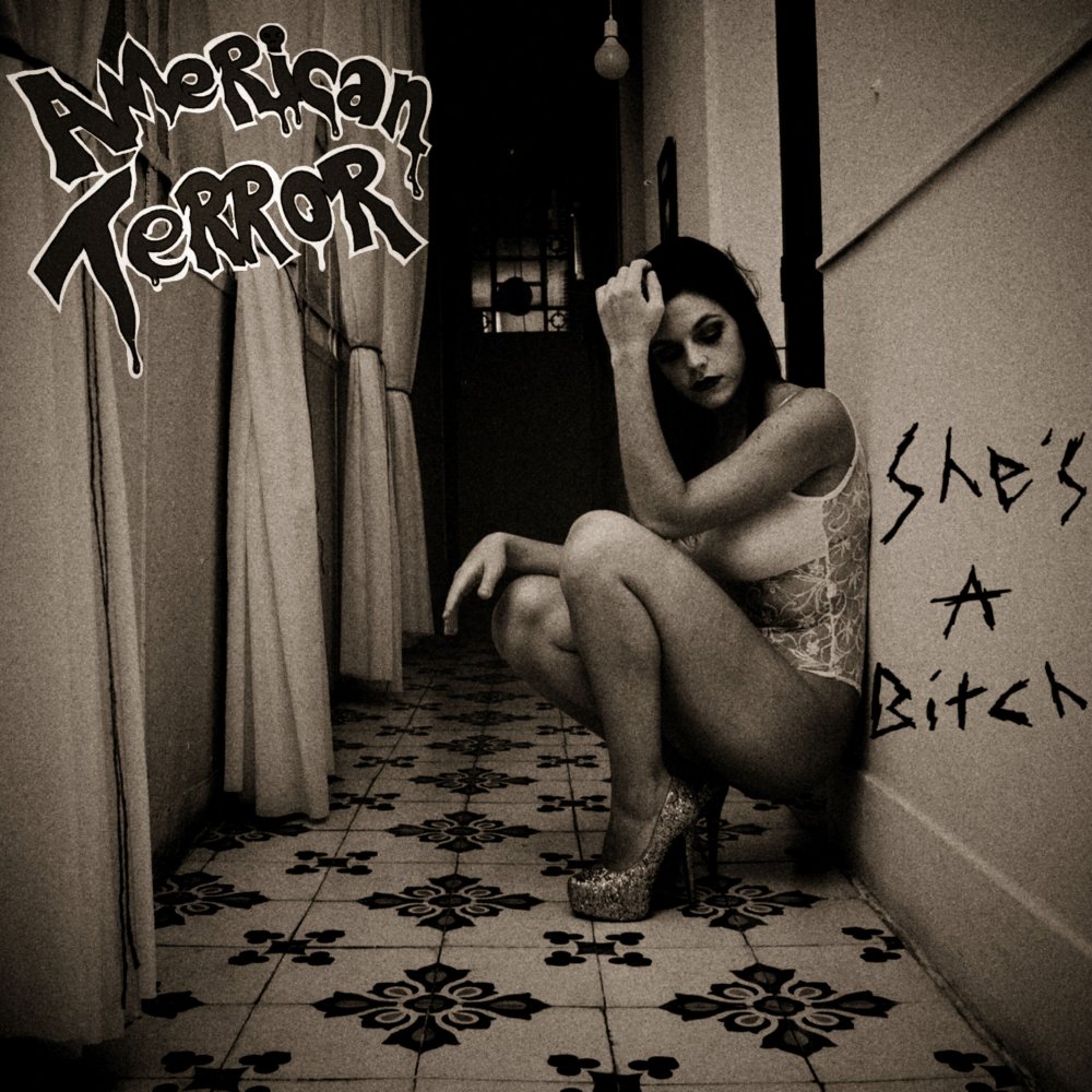 American Terror - She's A Bitch