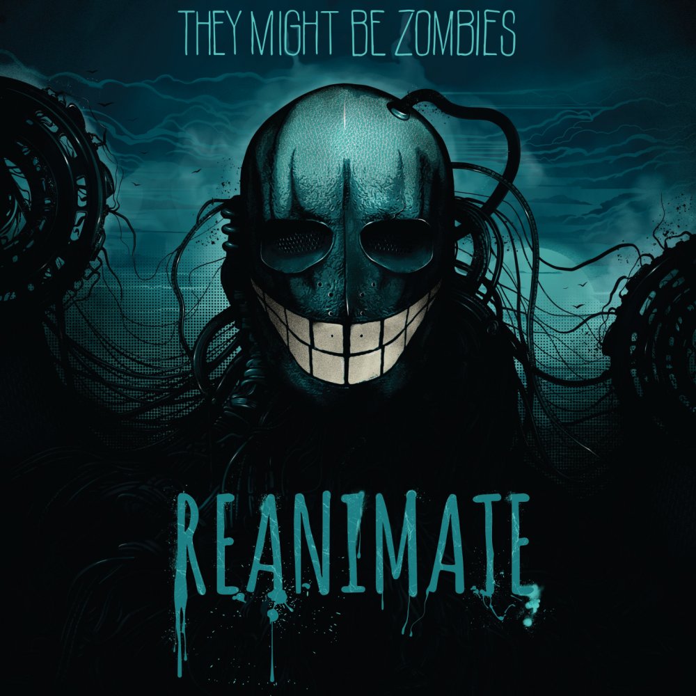 They Might Be Zombies - Reanimate